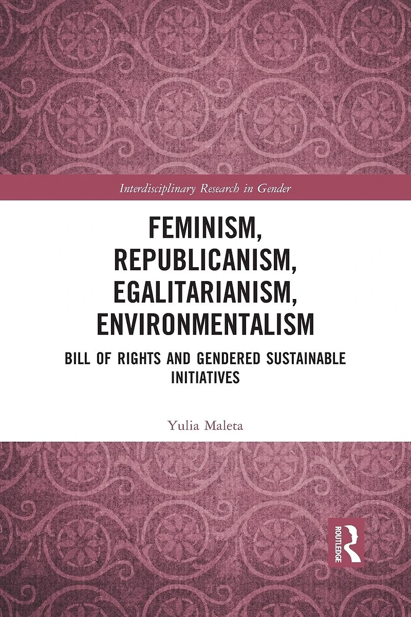 Feminism, Republicanism, Egalitarianism, Environmentalism: Bill of Rights and Gendered Sustainable Initiatives