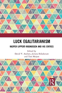 Luck Egalitarianism: Kasper Lippert-Rasmussen and His Critics