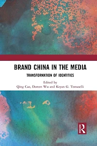 Brand China the Media: Transformation of Identities