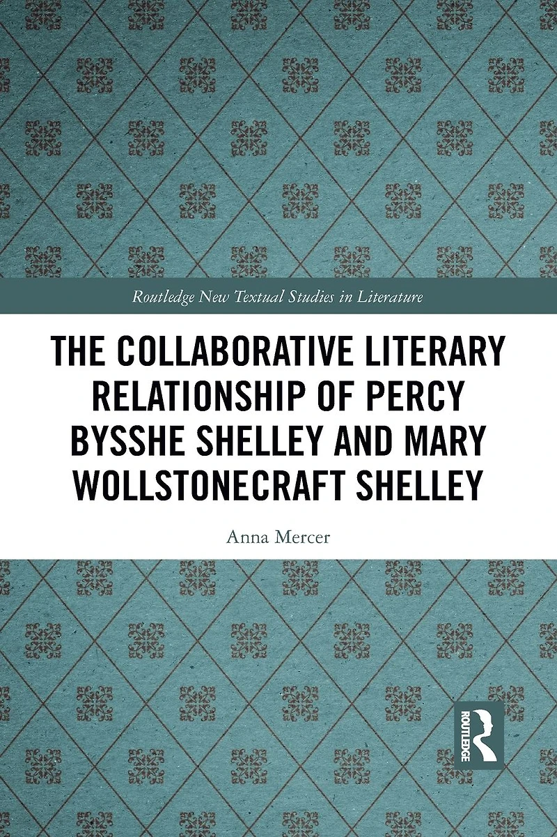 The Collaborative Literary Relationship of Percy Bysshe Shelley and Mary Wollstonecraft