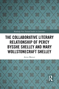 The Collaborative Literary Relationship of Percy Bysshe Shelley and Mary Wollstonecraft