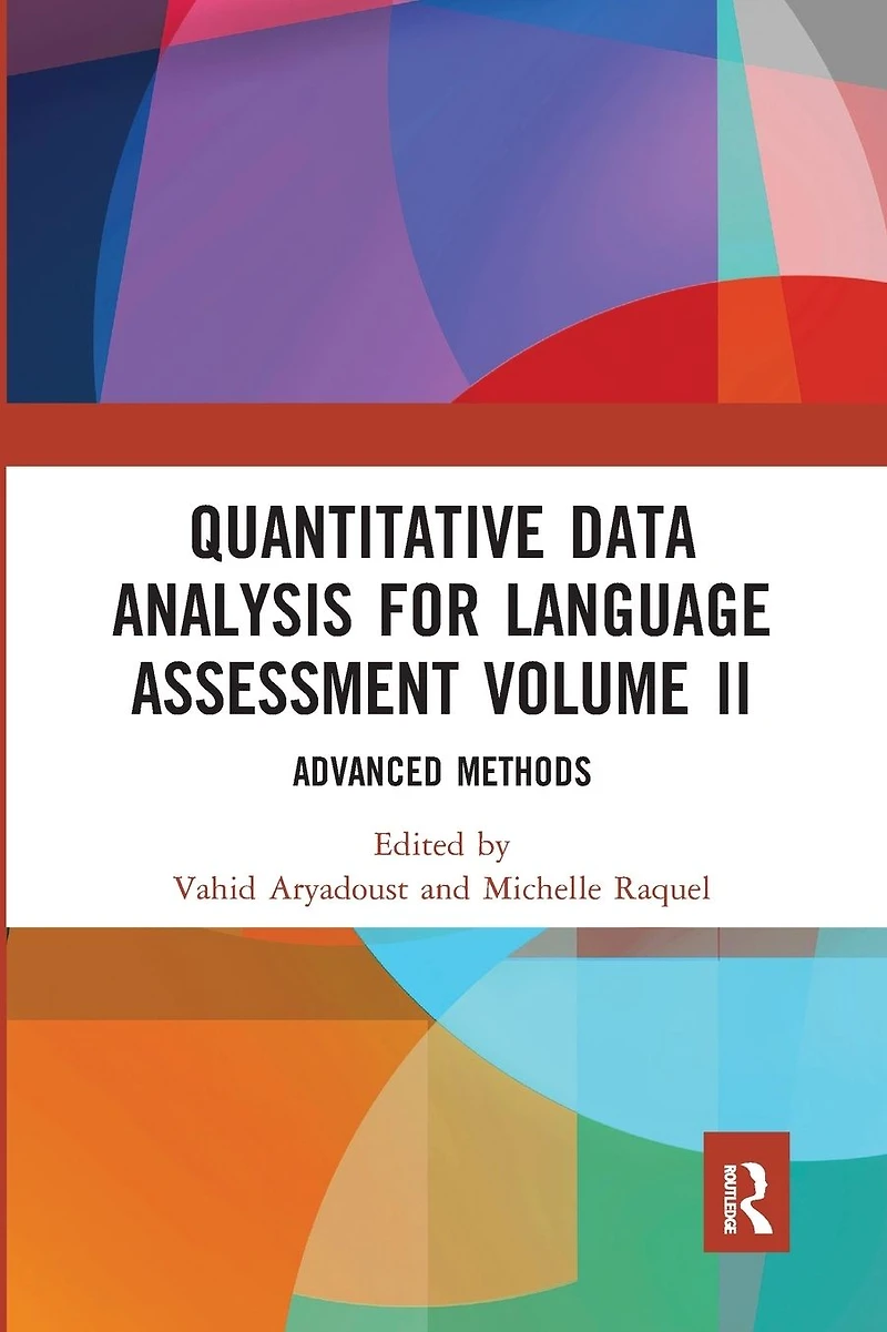 Quantitative Data Analysis for Language Assessment Volume II: Advanced Methods