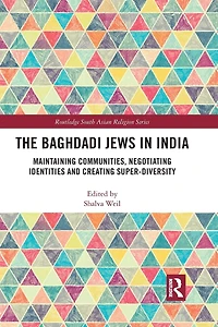 The Baghdadi Jews India: Maintaining Communities, Negotiating Identities and Creating Super-Diversity