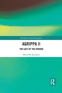 Agrippa II: the Last of Herods