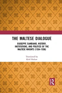 the Maltese Dialogue: Giuseppe Cambiano, History, Institutions, and Politics of Knights 1554-1556