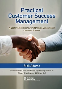 Practical Customer Success Management: A Best Practice Framework for Rapid Generation of