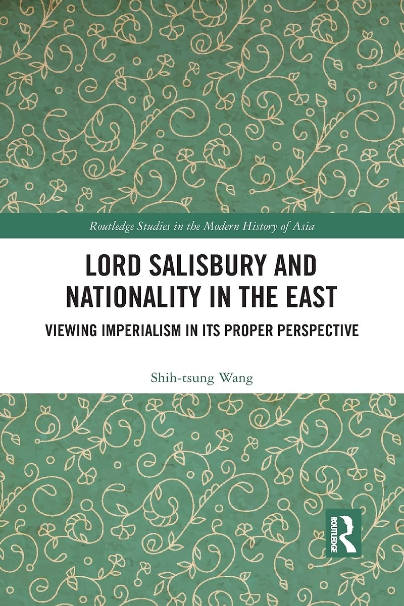 Lord Salisbury and Nationality the East: Viewing Imperialism its Proper Perspective