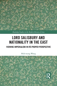 Lord Salisbury and Nationality the East: Viewing Imperialism its Proper Perspective