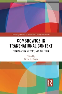 Gombrowicz Transnational Context: Translation, Affect, and Politics