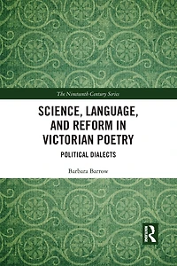 Science, Language, and Reform Victorian Poetry: Political Dialects