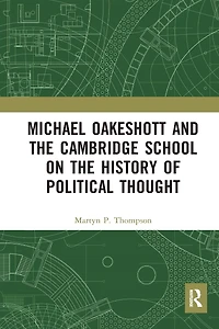 Michael Oakeshott and the Cambridge School on History of Political Thought