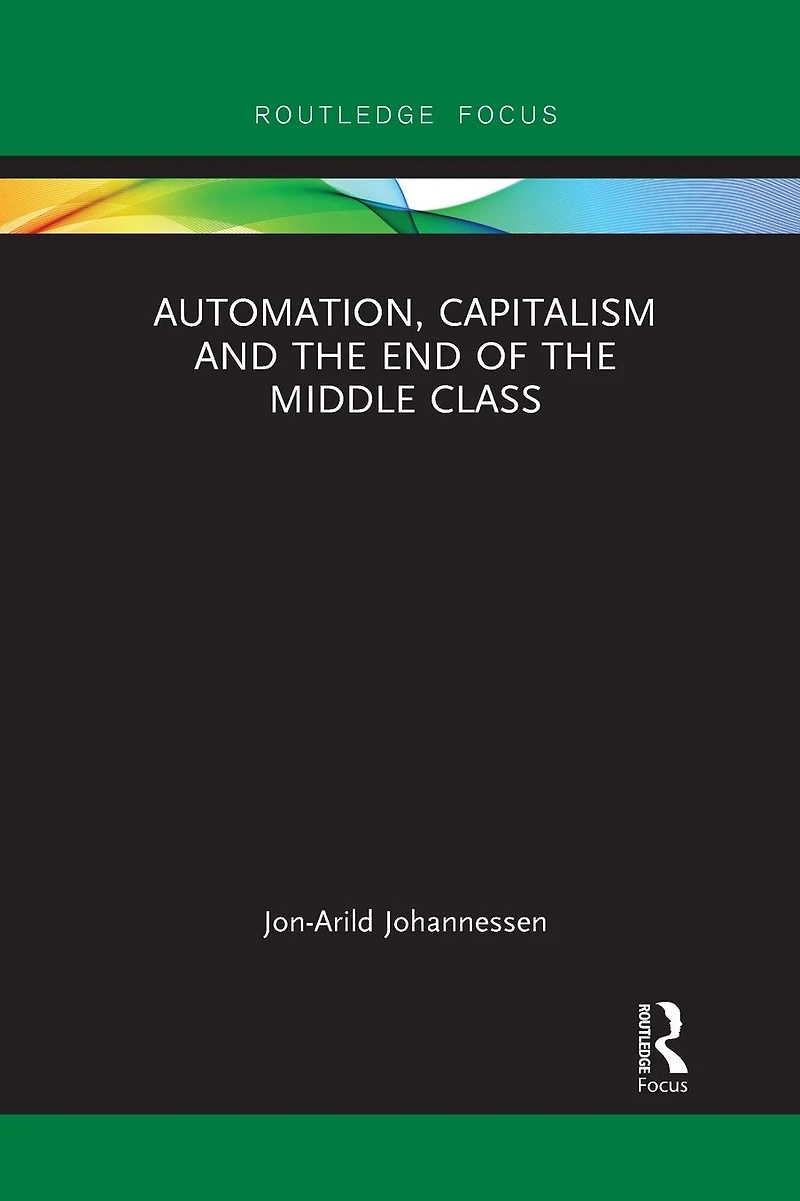 Automation, Capitalism and the End of Middle Class