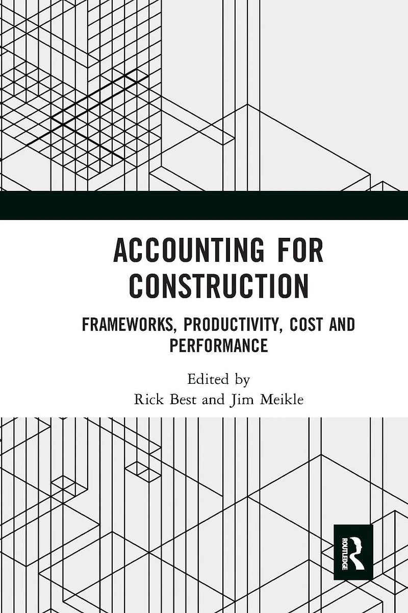 Accounting for Construction: Frameworks, Productivity, Cost and Performance
