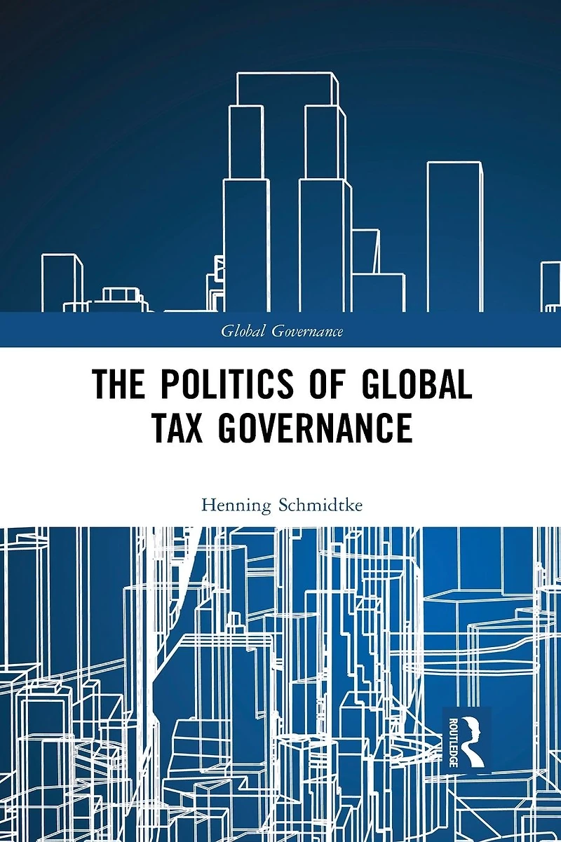 The Politics of Global Tax Governance