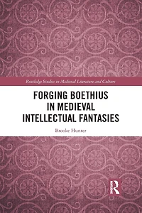 Forging Boethius Medieval Intellectual Fantasies