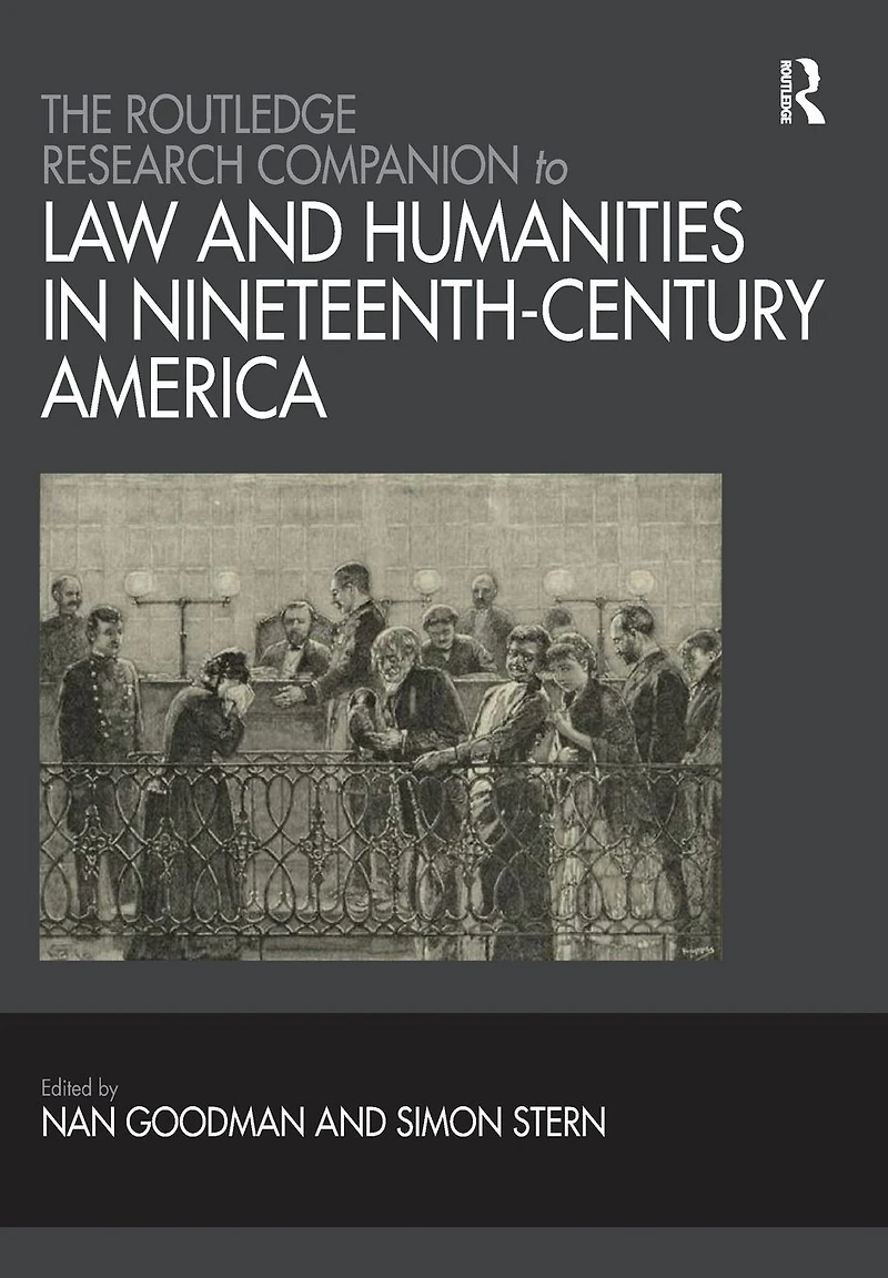 The Routledge Research Companion to Law and Humanities Nineteenth-Century America