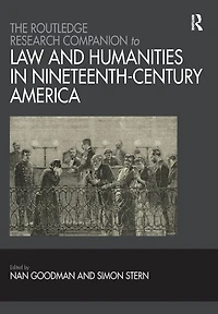 The Routledge Research Companion to Law and Humanities Nineteenth-Century America