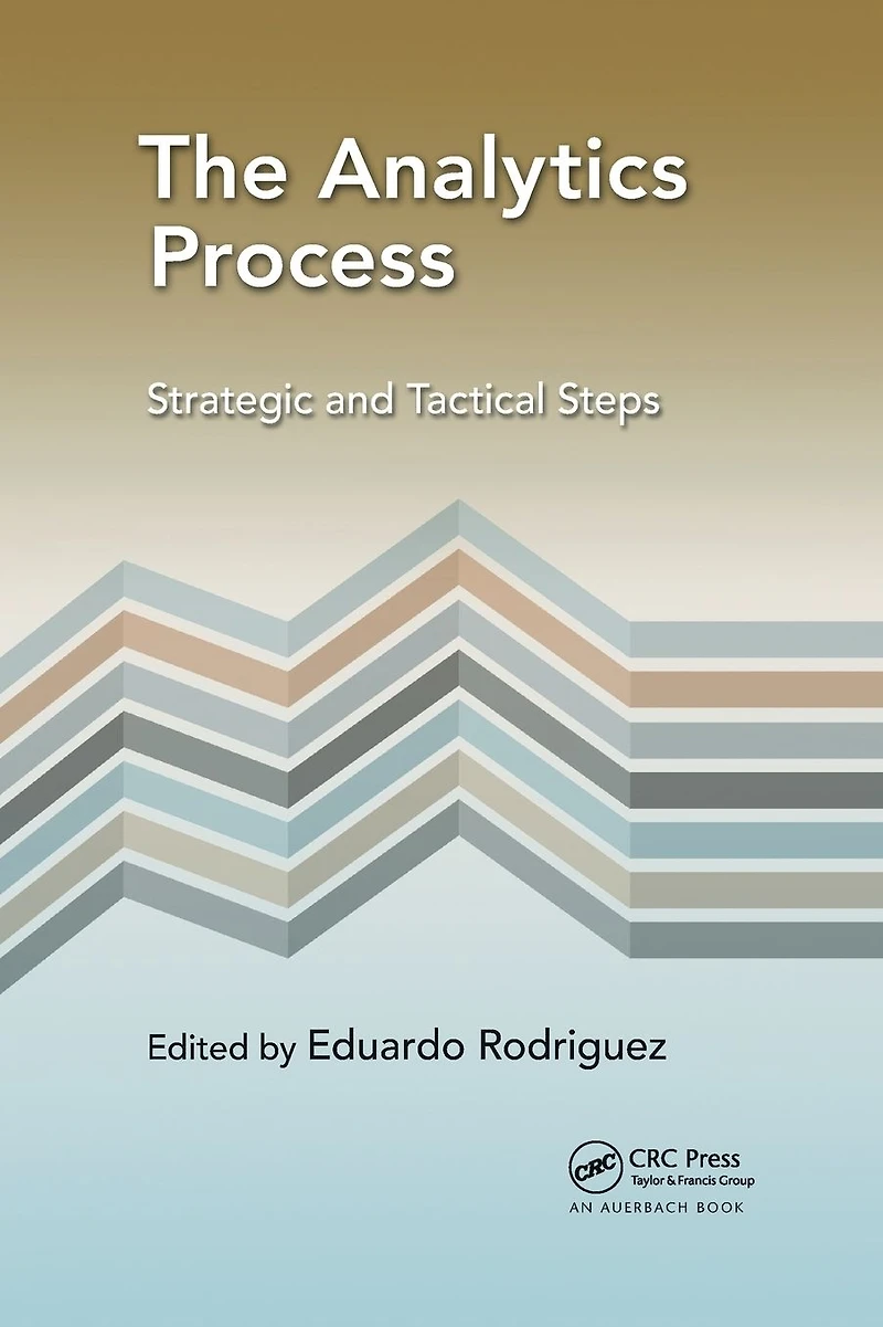 The Analytics Process: Strategic and Tactical Steps