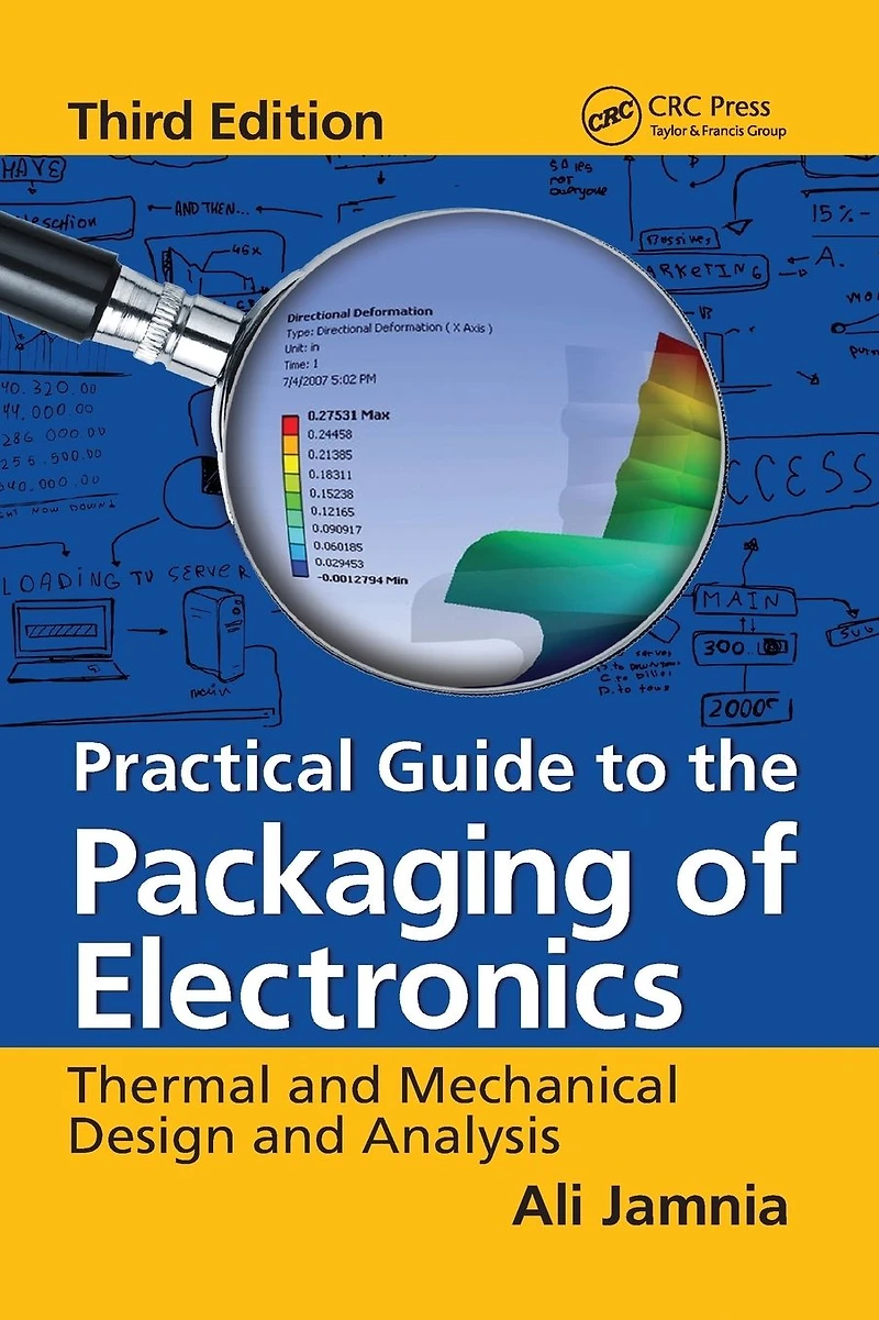 Practical Guide to the Packaging of Electronics: Thermal and Mechanical Design Analysis, Third Edition