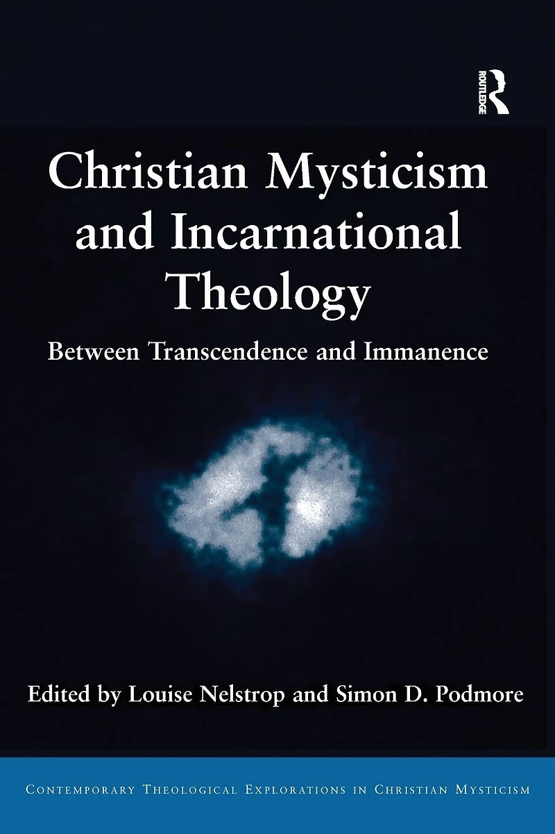 Christian Mysticism and Incarnational Theology: Between Transcendence Immanence