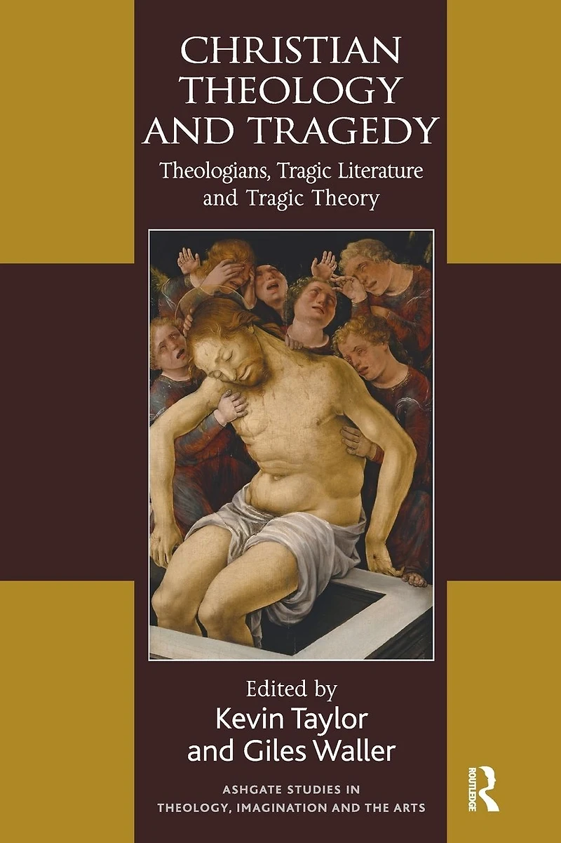 Christian Theology and Tragedy: Theologians, Tragic Literature Theory
