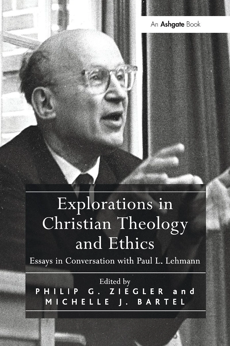 Explorations Christian Theology and Ethics: Essays Conversation with Paul L. Lehmann