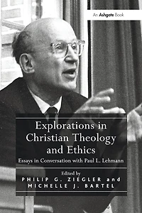 Explorations Christian Theology and Ethics: Essays Conversation with Paul L. Lehmann