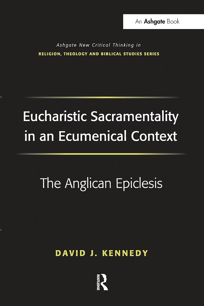 Eucharistic Sacramentality an Ecumenical Context: The Anglican Epiclesis