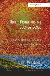 Mind, Brain and the Elusive Soul: Human Systems of Cognitive Science Religion