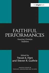 Faithful Performances: Enacting Christian Tradition