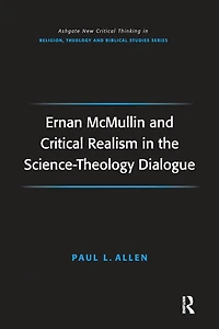 Ernan McMullin and Critical Realism the Science-Theology Dialogue
