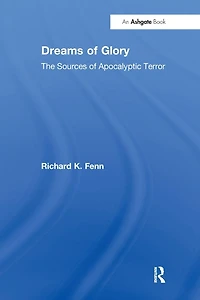 Dreams of Glory: The Sources Apocalyptic Terror