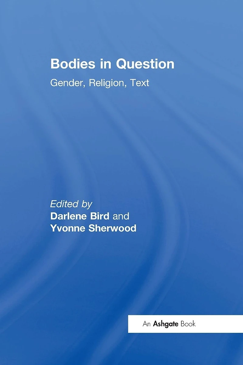 Bodies Question: Gender, Religion, Text