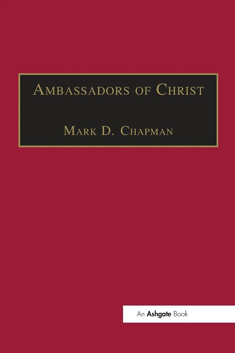 Ambassadors of Christ: Commemorating 150 Years Theological Education Cuddesdon 1854-2004