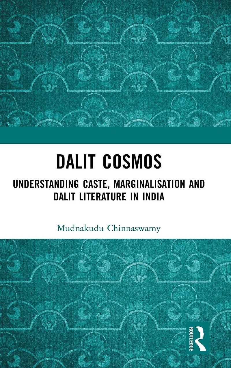 Dalit Cosmos: Understanding Caste, Marginalisation and Literature India
