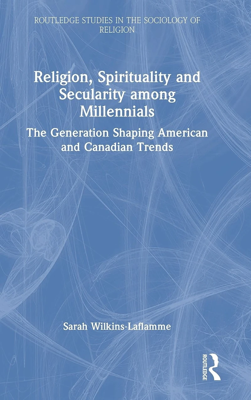 Religion, Spirituality and Secularity among Millennials: The Generation Shaping American Canadian Trends