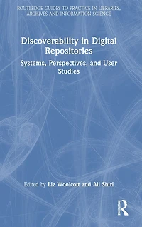 Discoverability Digital Repositories: Systems, Perspectives, and User Studies
