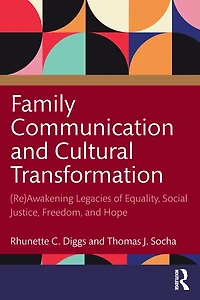 Family Communication and Cultural Transformation: (Re)Awakening Legacies of Equality, Social Justice, Freedom, Hope