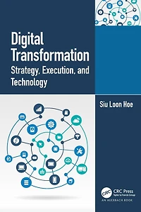 Digital Transformation: Strategy, Execution and Technology