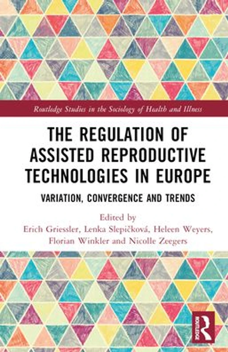 The Regulation of Assisted Reproductive Technologies Europe: Variation, Convergence and Trends