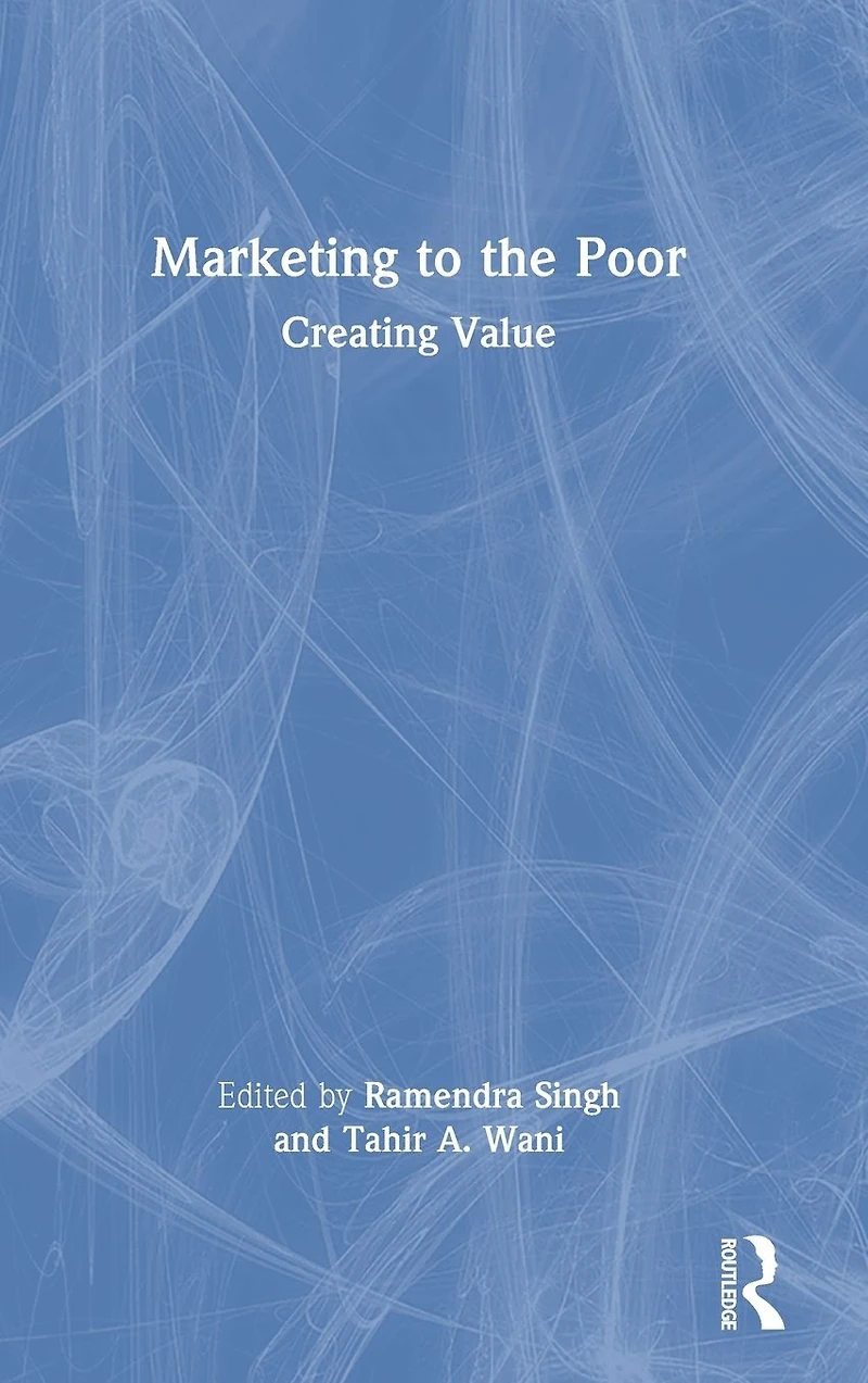 Marketing to the Poor: Creating Value