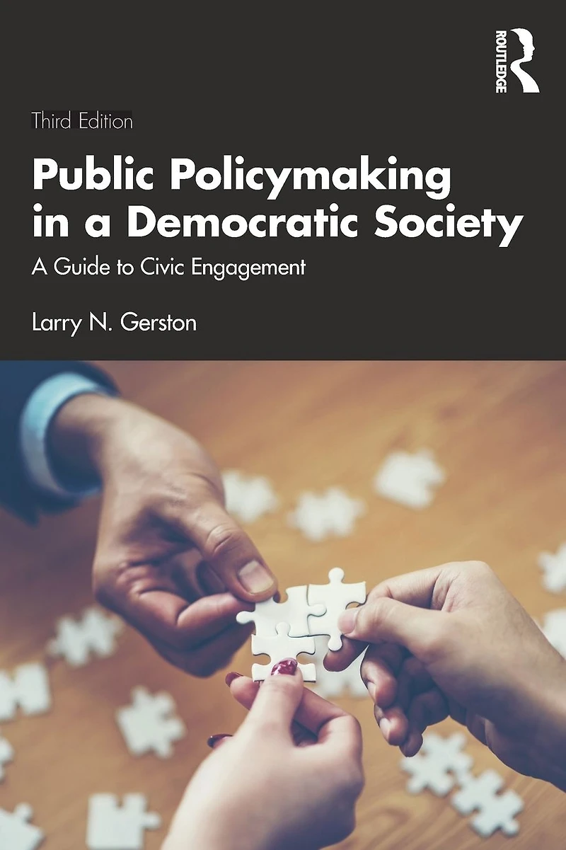 Public Policymaking A Democratic Society: Guide to Civic Engagement
