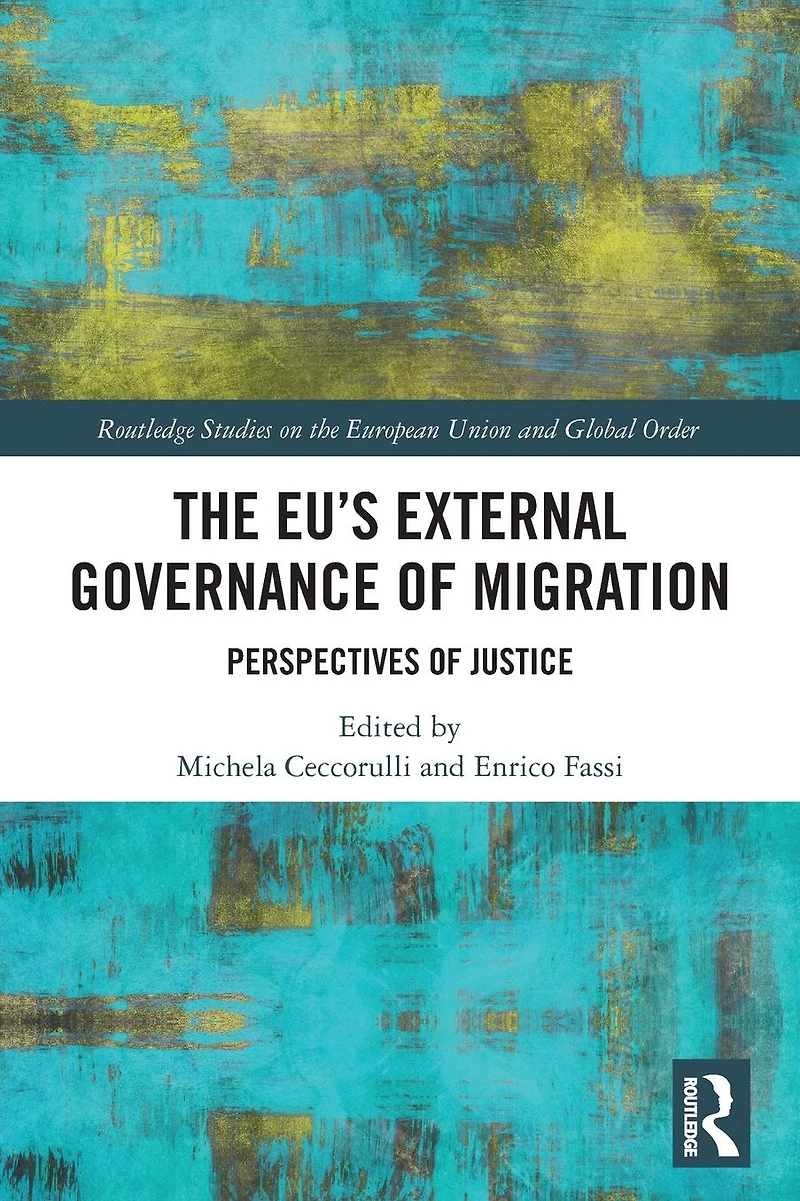 The EU's External Governance of Migration: Perspectives Justice