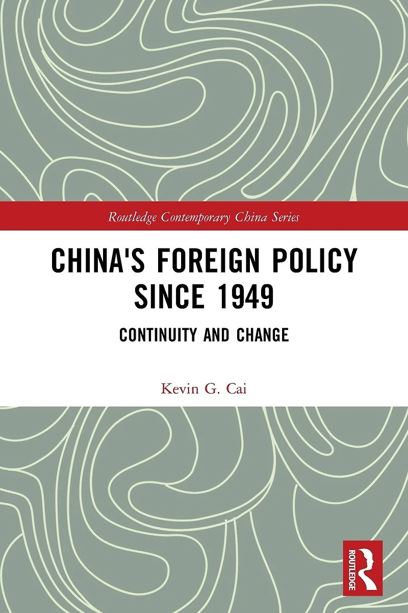 China's Foreign Policy since 1949: Continuity and Change