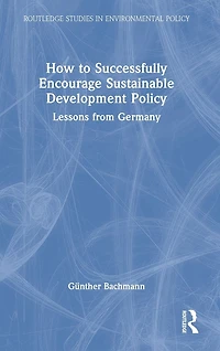 How to Successfully Encourage Sustainable Development Policy: Lessons from Germany