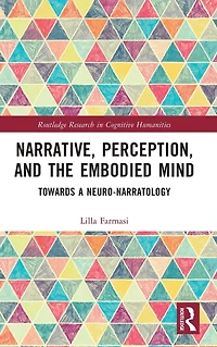 Narrative, Perception, and the Embodied Mind: Towards a Neuro-narratology