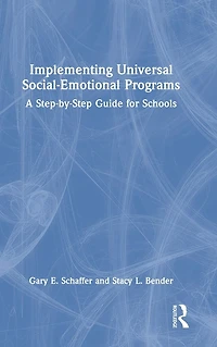 Implementing Universal Social-Emotional Programs: A Step-by-Step Guide for Schools