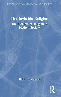 The Invisible Religion: Problem of Religion Modern Society