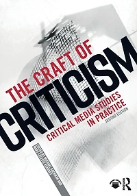 The Craft of Criticism: Critical Media Studies Practice