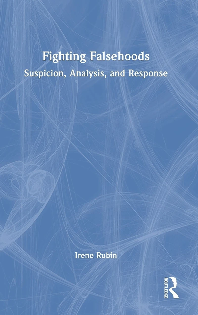 Fighting Falsehoods: Suspicion, Analysis, and Response
